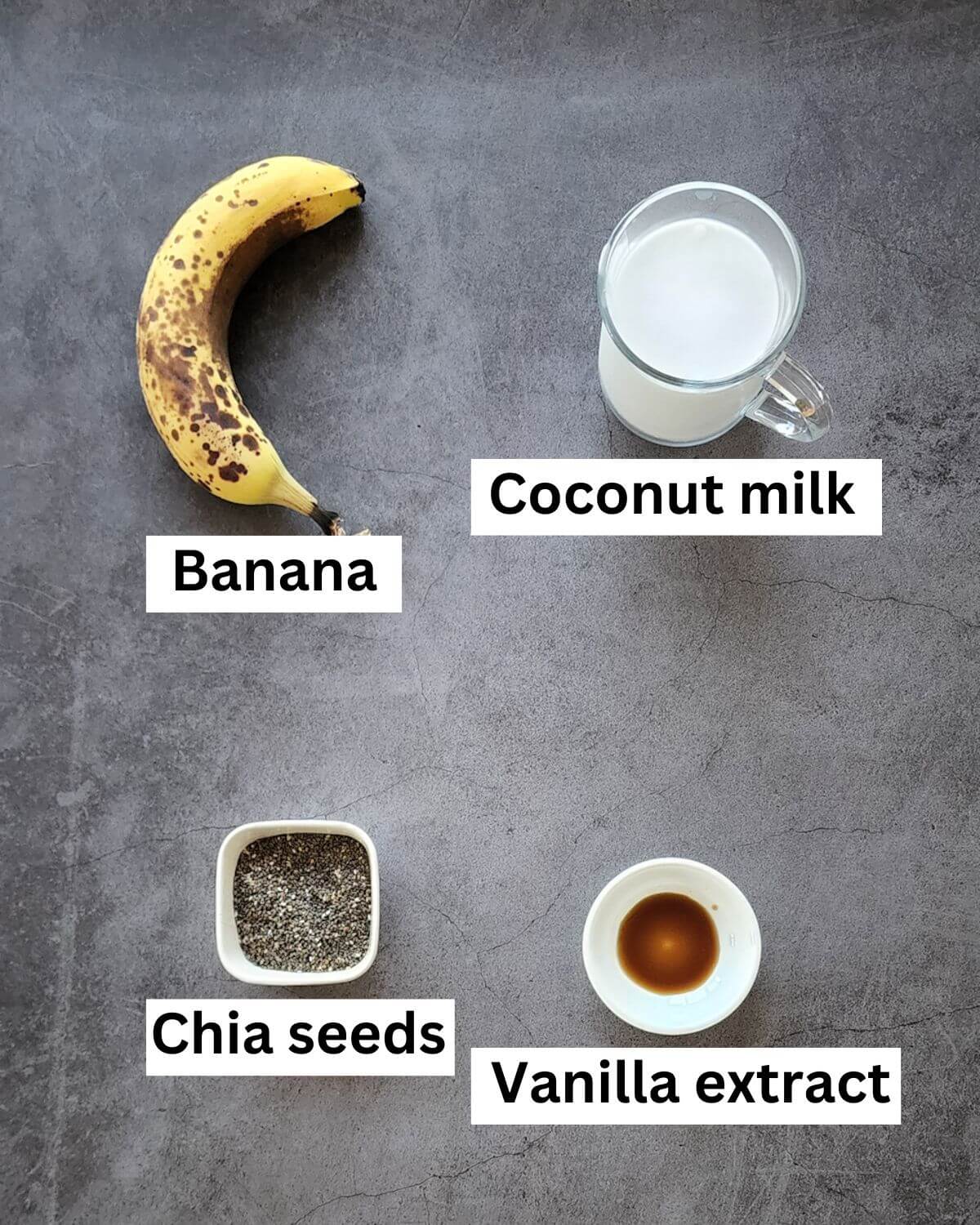 Ingredients for banana chia pudding, labelled.